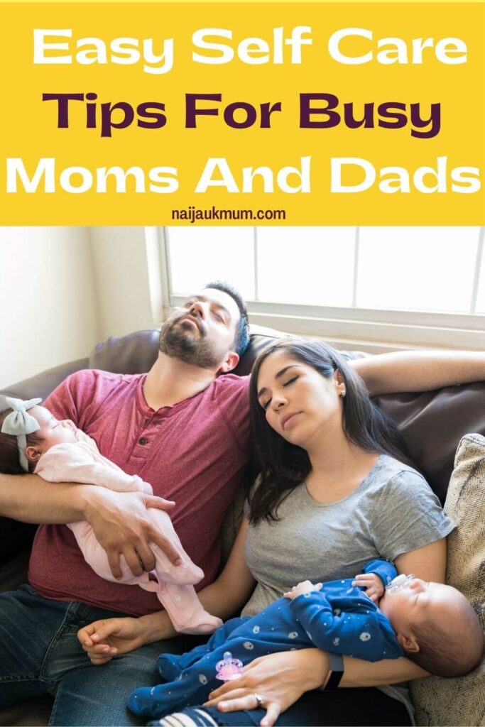 20 Easy Self Care Tips For Parents - Naija UK Mum